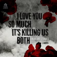I_Love_You_So_Much_It_s_Killing_Us